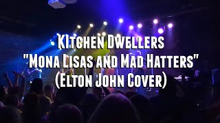 quotMona Lisas and Mad Hattersquot  Kitchen Dwellers Elton John Cover [upl. by Iain]