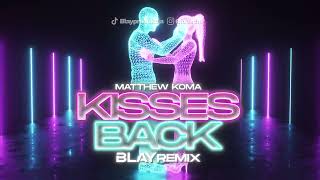 Matthew Koma  Kisses Back BLAY REMIX [upl. by Milburn]