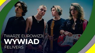 Twarze Eurowizji  Felivers quotBędziemy mokrzy i mamy nadzieję że publiczność teżquot  WYWIAD 20 [upl. by Adian]