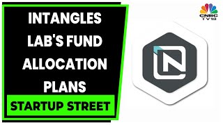 Intangles Lab Gets 10M In Series A Anup Patil On Fund Allocation Plans  Startup Street CNBCTV18 [upl. by Chasse]