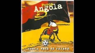 Força Angola  Angola País de Futuro 2005 CD completo [upl. by Jaqitsch]