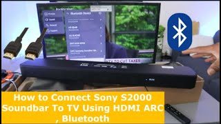 How to Connect Sony S2000 Soundbar To TV Using HDMI ARC  Bluetooth [upl. by Aleris]