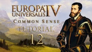 EU4 Common Sense Tutorial 12 Colonies [upl. by Grand902]