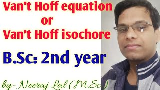 Vant Hoff equation or Vant Hoff Isochore [upl. by Nnylkoorb715]