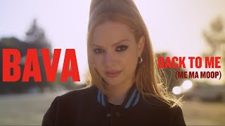 Bava  Back To Me Me Ma Moop Official Video [upl. by Yelyk]