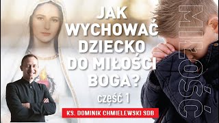 MEGA KAZANIE ks DOMINIKA CHMIELEWSKIEGO🔥🔥🔥 JAK WYCHOWAĆ DZIECKO DO MIŁOŚCI BOGA część 1 [upl. by Baron825]