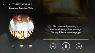 Jonathan Yafu Autorité morale Audio lyrics [upl. by Beckie188]