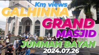 GALHINNA GRAND MASJID JUMMAH BAYAN MASHA ALLAH EVERYONE MUST LISTEN VERY GOOD BAYANkm views [upl. by Neerol]