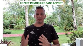 LE PRÊT IMMOBILIER SANS APPORT FINANCEMENT BANCAIRE [upl. by Ainex]