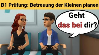 Mündliche Prüfung deutsch B1  Gemeinsam etwas planenDialog sprechen Teil 3 Betreuung der Kleinen [upl. by Enitsej]