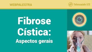 WebPalestra Fibrose Cística  Aspectos gerais [upl. by Carter]