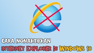 Cara Nonaktifkan Internet Explorer di windows 10 [upl. by Hsital]