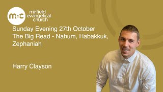 MEC Sunday Evening Service 27th October The Big Read  Nahum Habakkuk Zephaniah [upl. by Mancino]