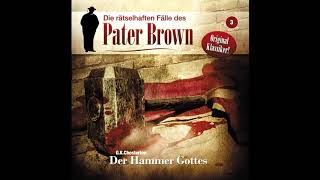 Die rätselhaften Fälle des Pater Brown Folge 03 quotDer Hammer Gottesquot Komplettes Hörspiel [upl. by Lorilyn]