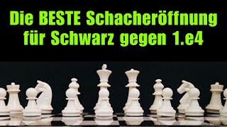 Die BESTE Schacheröffnung für Schwarz gegen 1e4 [upl. by Eerolam]