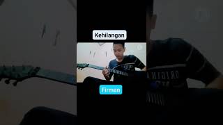 kehilangan firman cover guitarcover [upl. by Arymat529]