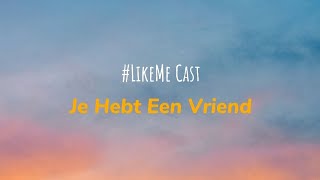 LikeMe Cast  Je Hebt Een Vriend  Lyrics  Seizoen 2 [upl. by Aneba]