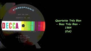 Quartette Trés Bien  Boss Trés Bien  1964 Cut [upl. by Jemie]