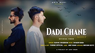 Dadi Chane Mashup  Arif Wani  Suhail Shabnam  New Kashmiri SuperHit Song 2024 [upl. by Aynotan208]