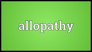 Allopathy Meaning [upl. by Rus135]