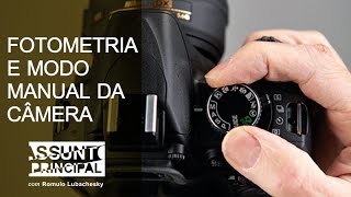 Fotometria e modo manual da câmera  como usar [upl. by Mcripley766]