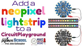 Add a NeoPixel Light Strip to a CircuitPlayground [upl. by Trovillion]