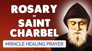 🙏 ROSARY of SAINT CHARBEL 🙏 MIRACLE and HEALING PRAYER [upl. by Ahcim72]