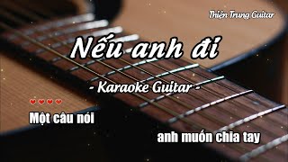 Karaoke Nếu anh đi  Guitar Solo Beat  Thiện Trung Guitar [upl. by Theodor599]