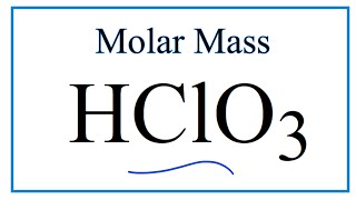 Molar Mass  Molecular Weight of HClO3 Chloric acid [upl. by Alejoa]