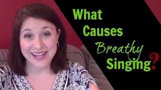 HOW TO FIX BREATHY SINGING Lesson 1 What Causes Airiness In the Singing Tone [upl. by Hairem]