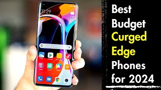 Best Budget Curved Edge Display Phones to buy in 2024 [upl. by Nosydam]