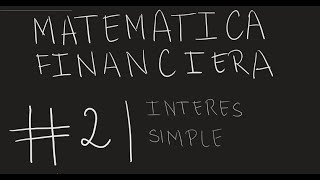 2  Matematica Financiera  Interes Simple [upl. by Nylednarb805]