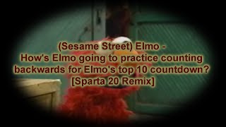 SS Elmo  For Elmos top 10 countdown Sparta 20 Remix [upl. by Carothers]