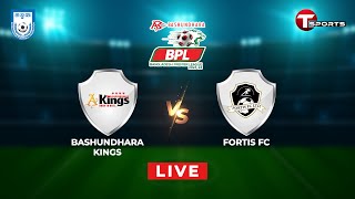 LIVE  Bashundhara Kings vs Fortis FC LTD  BPL Football  T Sports [upl. by Meldon]