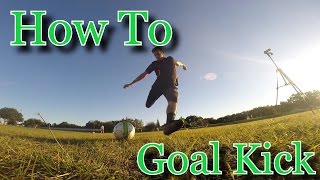 Goalkeeper Training How to Goal kick tutorial [upl. by Dennison316]