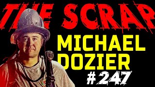 Weekly Scrap 247  Michael Dozier the Company Officer [upl. by Jeniffer]