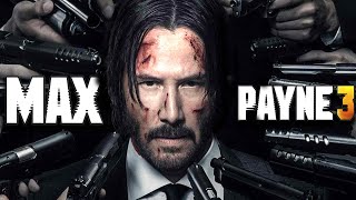 JOHN WICK PREND LA PLACE DE MAX PAYNE  MAX PAYNE 3 [upl. by Christean463]