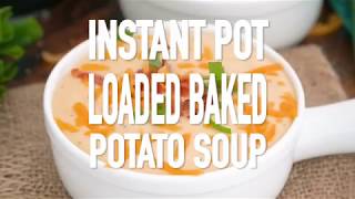 Instant Pot Loaded Baked Potato Soup Recipe [upl. by Kelby]