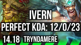 IVERN vs TRYNDAMERE JGL  12023 Legendary 18k DMG 1100 games  NA Grandmaster  1418 [upl. by Norrat]