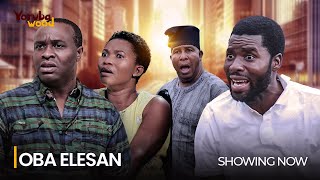 OBA ELESAN Latest 2024 Yoruba Movie Drama Starring Ibrahim Chatta Adebayo Salami Toyosi Adesanya [upl. by Ioves667]