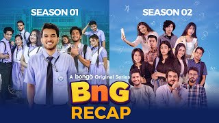 BnG Season 1 amp 2  Recap Video  Partho Shadman Naovi Saba Nihal Athoy Rothshi Shan [upl. by Derfliw]