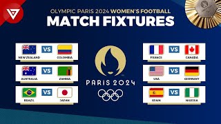 🔴 OLYMPIC PARIS 2024 WOMENS FOOTBALL FIXTURES  Match Schedule Olympic Paris 2024 [upl. by Raddie655]