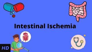 Intestinal Ischemia Causes Signs and Symptoms Diagnosis and Treatment [upl. by Stillmann]