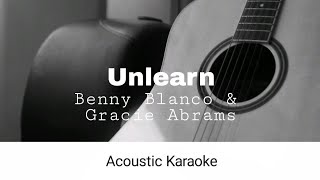 Benny Blanco amp Gracie Abrams  Unlearn Acoustic Karaoke [upl. by Priestley]