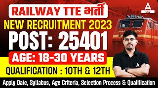 Railway TTE Vacancy 2023  25401 Posts  Railway TTE Syllabus Age Selection Process  Full Details [upl. by Zolly]