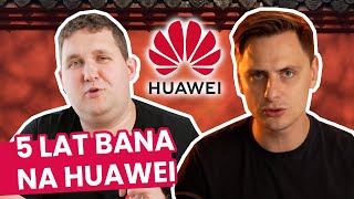 BAN DLA HUAWEI po 5 latach feat Polityka Zagraniczna [upl. by Jarlen]