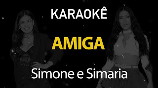 Amiga  Simone e Simaria Karaokê Version [upl. by Swanson436]