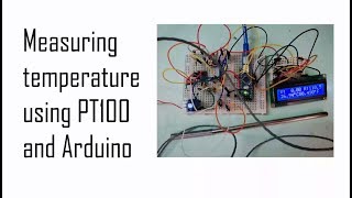 Measuring Temperature using PT100 and Arduino Part 1 [upl. by Aneer16]