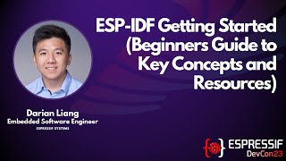 DevCon23  ESPIDF Getting Started Beginners Guide to Key Concepts and Resources [upl. by Arted]