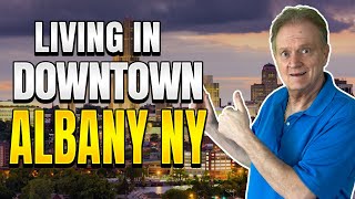 Living In Downtown Albany New York  Everything You NEED To Know [upl. by Compton]